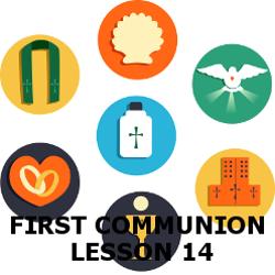 First Communion - Lesson 14 - Sacraments and Grace